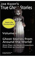 Joe Kwon's True Ghost Stories Volume 1: True Ghost Stories from Around the World