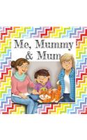Me, Mummy & Mum