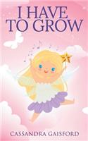 I Have to Grow: (2 Transformational Super Kids)