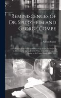 Reminiscences of Dr. Spurzheim and George Combe