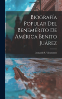 Biografía Popular Del Benemérito De América Benito Juárez