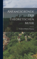 Anfangsgründe der theoretischen Musik