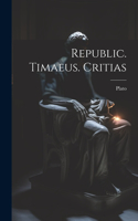 Republic. Timaeus. Critias