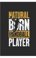 Natural Born Handball Player: Handball Notebook, Graph Paper (6 x 9 - 120 pages) Sports Themed Notebook for Daily Journal, Diary, and Gift