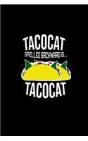 Tacocat Spelled Backwards IS Tacocat: Notebook Journal Diary 110 Lined pages