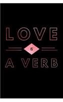 Love Is A Verb: Kindness & Inspirational Music Notebook - 120 Pages 6x9 Blank Music Sheet Composition