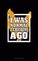 I Was Normal 2 Chickens Ago