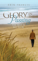 Glory in the Passing