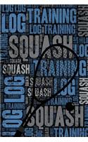 Squash Training Log and Diary: Squash Training Journal and Book for Player and Coach - Squash Notebook Tracker