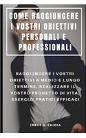 Come Raggiungere I Vostri Obiettivi Personali E Professionali