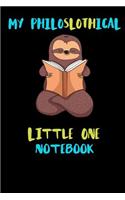 My Philoslothical Little One Notebook: Blank Lined Notebook Journal Gift Idea For (Lazy) Sloth Spirit Animal Lovers