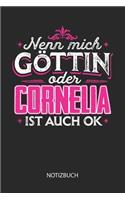 Nenn mich Göttin oder - Cornelia - ist auch OK - Notizbuch