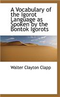 Vocabulary of the Igorot Language as Spoken by the Bontok Igorots