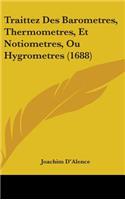 Traittez Des Barometres, Thermometres, Et Notiometres, Ou Hygrometres (1688)