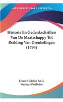 Historie En Gedenkschriften Van De Maatschappy Tot Redding Van Drenkelingen (1793)