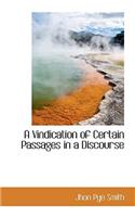 A Vindication of Certain Passages in a Discourse