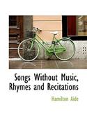 Songs Without Music, Rhymes and Recitations