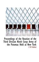 Proceedings of the Reunion of the Third Division Ninth Corps Army of the Potomac Held at New York