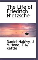 The Life of Friedrich Nietzsche