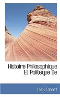 Histoire Philosophique Et Politeque de