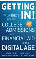 Getting In: The Zinch Guide to College Admissions & Financial Aid in the Digital Age: The Zinch Guide to College Admissions and Financial Aid in the Digital Age