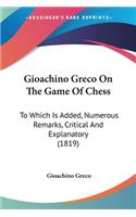 Gioachino Greco On The Game Of Chess