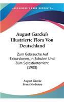 August Garcke's Illustrierte Flora Von Deutschland