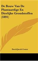 De Bouw Van De Plantaardige En Dierlijke Grondstoffen (1891)