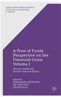 Flow-Of-Funds Perspective on the Financial Crisis Volume I