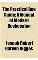 The Practical Bee Guide; A Manual of Modern Beekeeping