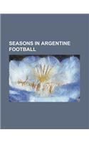 Seasons in Argentine Football: 1891 in Argentine Football, 1893 in Argentine Football, 1894 in Argentine Football, 1895 in Argentine Football, 1896 I(English)