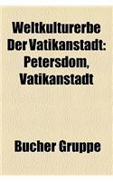 Weltkulturerbe Der Vatikanstadt: Petersdom, Vatikanstadt(German)