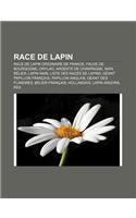 Race de Lapin: Race de Lapin Originaire de France, Fauve de Bourgogne, Orylag, Argente de Champagne, Nain Belier, Lapin Nain: (French)