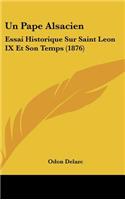 Un Pape Alsacien: Essai Historique Sur Saint Leon IX Et Son Temps (1876)