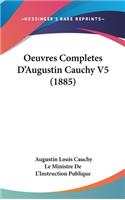 Oeuvres Completes D'Augustin Cauchy V5 (1885)