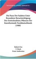 Die Passe Der Sudeten Unter Besonderer Berucksichtigung Der Zentralsudeten; Pflanzen Der Kunstbestande Norddeutschlands (1900)