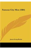 Famous City Men (1884)