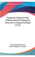 Voyage En Californie Pour L'Observation Du Passage de Venus Sur Le Disque Du Soleil (1772)