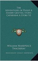 The Adventures of Philip A Shabby Genteel Story; Catherine A Story V1