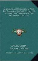 Aniruddha's Commentary, and the Original Parts of Vedantin Mahadeva's Commentary, on the Samkhya Sutras