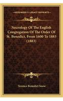Necrology of the English Congregation of the Order of St. Benedict, from 1600 to 1883 (1883)