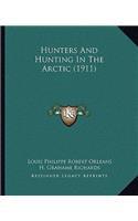 Hunters And Hunting In The Arctic (1911)