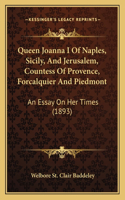 Queen Joanna I Of Naples, Sicily, And Jerusalem, Countess Of Provence, Forcalquier And Piedmont