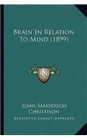 Brain In Relation To Mind (1899)