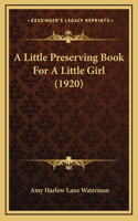 A Little Preserving Book For A Little Girl (1920)