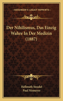 Nihilismus, Das Einzig Wahre In Der Medizin (1887)