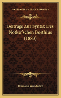 Beitrage Zur Syntax Des Notker'schen Boethius (1883)