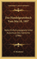 Das Handelgesetzbuch Vom Mai 10, 1897