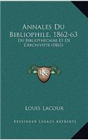 Annales Du Bibliophile, 1862-63: Du Bibliothecaire Et De L'Archiviste (1863)