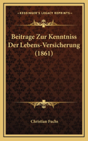 Beitrage Zur Kenntniss Der Lebens-Versicherung (1861)